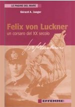 Felix Von Luchner. Un corsaro del XX secolo