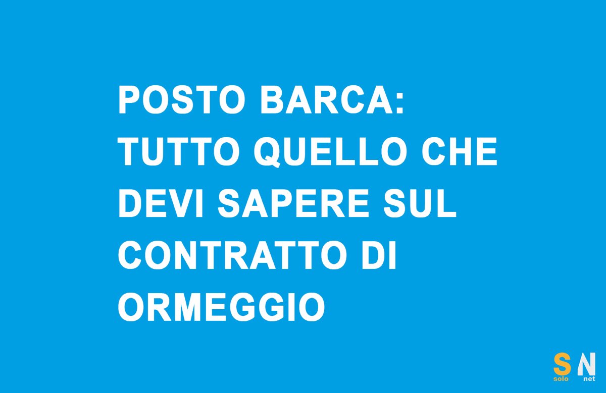 Il posto barca: tutto quello che devi sapere sul contratto di ormeggio