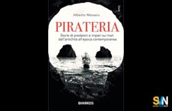 Pirateria: dall’antichità all’epoca contemporanea. Il nuovo libro di Alberto Massaiu sui predatori del mare