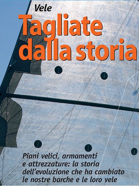 Vele: Tagliate dalla storia